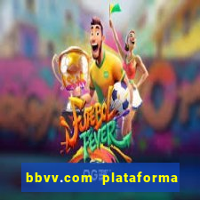 bbvv.com plataforma de jogos